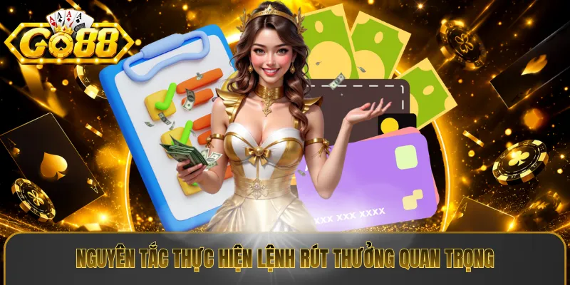 Nguyên tắc thực hiện lệnh rút thưởng quan trọng